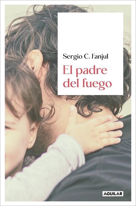 El padre del fuego | 9788403523463 | Fanjul, Sergio C. | Librería Castillón - Comprar libros online Aragón, Barbastro