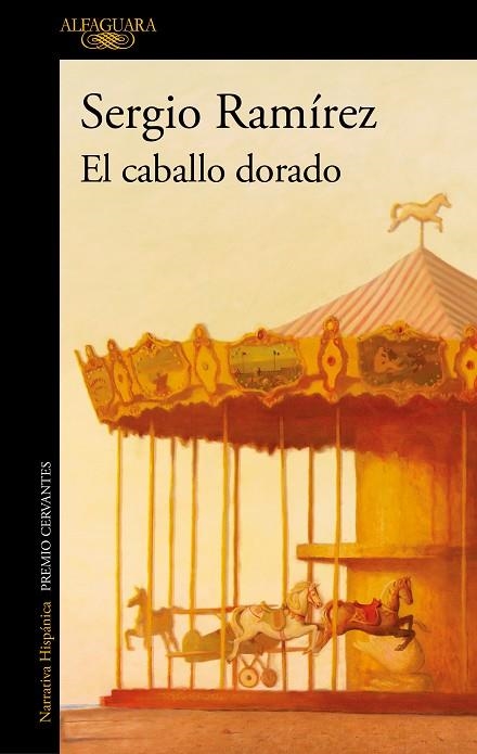 El caballo dorado | 9788420477152 | Sergio Ramírez | Librería Castillón - Comprar libros online Aragón, Barbastro