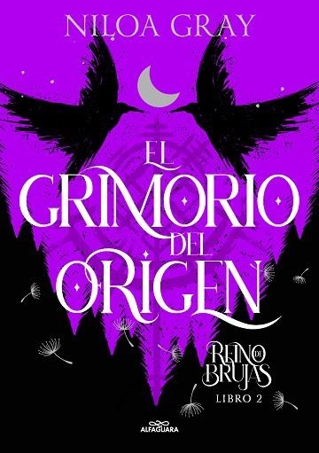 El Grimorio del Origen (Reino de brujas  2) | 9788419688095 | Niloa Gray | Librería Castillón - Comprar libros online Aragón, Barbastro