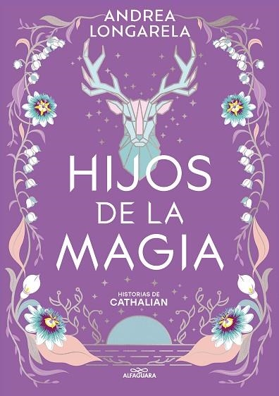 Hijos de la magia (Historias de Cathalian  2) | 9788419688101 | Andrea Longarela | Librería Castillón - Comprar libros online Aragón, Barbastro