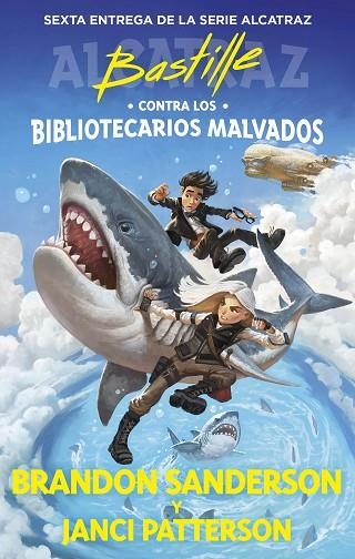 Bastille contra los bibliotecarios malvados (Alcatraz contra los Bibliotecarios Malvados  6) | 9788419522832 | Janci Patterson Brandon Sanderson | Librería Castillón - Comprar libros online Aragón, Barbastro