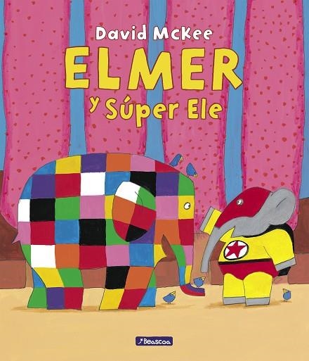 Elmer y Súper Ele (Elmer. Un cuento) | 9788448867034 | David McKee | Librería Castillón - Comprar libros online Aragón, Barbastro