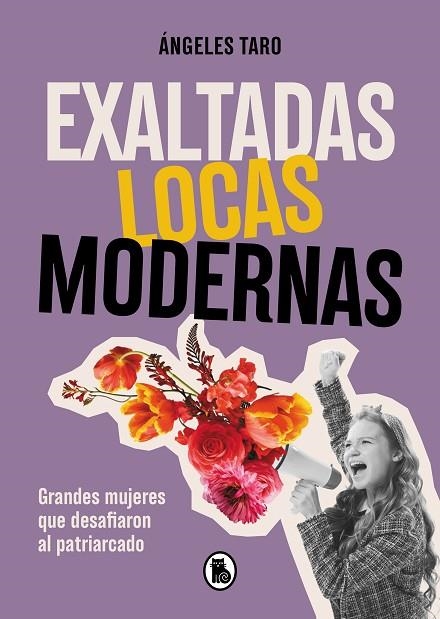 Exaltadas, locas, modernas | 9788402427618 | Ángeles Taro | Librería Castillón - Comprar libros online Aragón, Barbastro