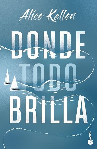 Donde todo brilla | 9788408283850 | Kellen, Alice | Librería Castillón - Comprar libros online Aragón, Barbastro