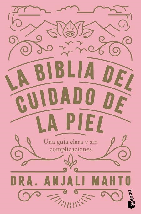 La biblia del cuidado de la piel | 9788408285069 | Dra. Anjali Mahto | Librería Castillón - Comprar libros online Aragón, Barbastro