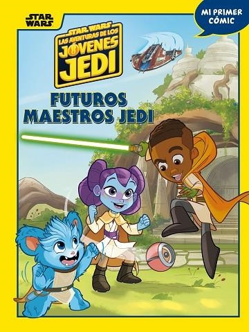 Star Wars. Las aventuras de los jóvenes Jedi. Futuros maestros Jedi | 9788408283607 | Star Wars | Librería Castillón - Comprar libros online Aragón, Barbastro