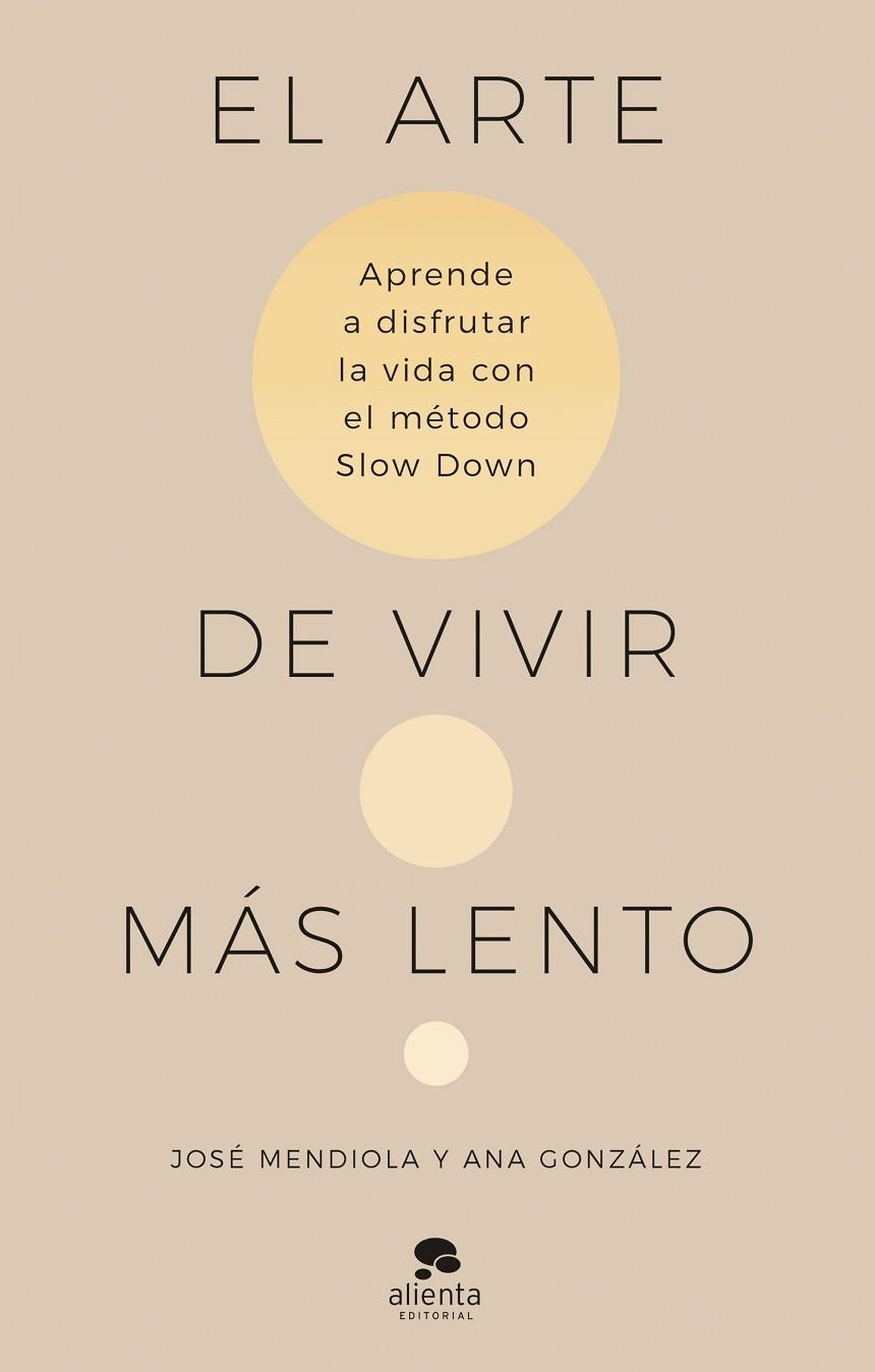 El arte de vivir más lento | 9788413442938 | Mendiola, José/González, Ana | Librería Castillón - Comprar libros online Aragón, Barbastro