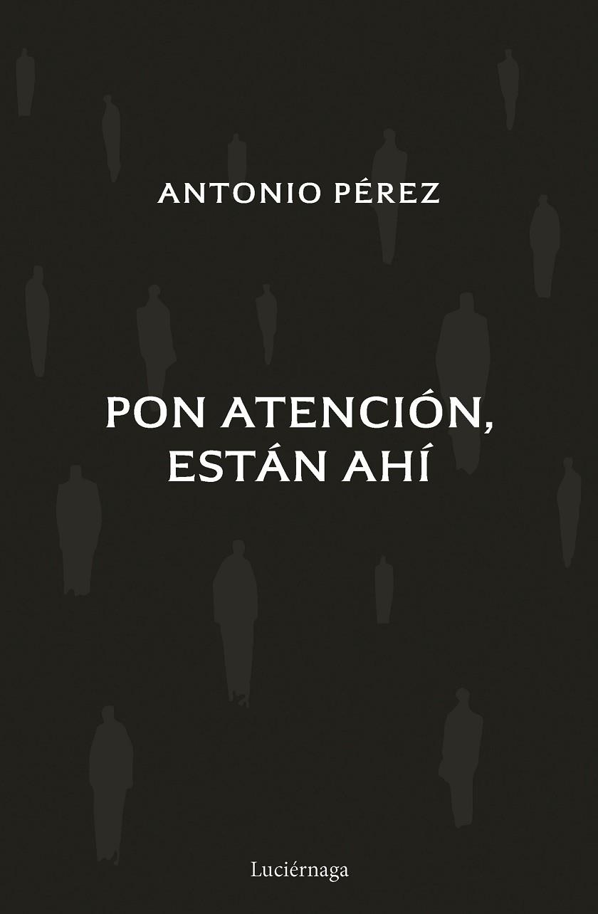 Pon atención, están ahí | 9788419164988 | Pérez, Antonio | Librería Castillón - Comprar libros online Aragón, Barbastro