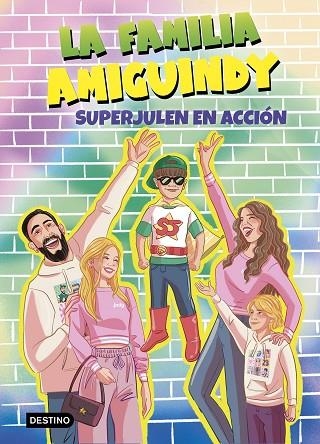 La Familia Amiguindy 2. SuperJulen en acción | 9788408275534 | La Familia Amiguindy | Librería Castillón - Comprar libros online Aragón, Barbastro