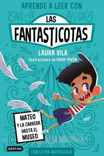 Aprende a leer con Las Fantasticotas 8. Mateo y la carrera hasta el museo | 9788408276982 | Vila, Laura | Librería Castillón - Comprar libros online Aragón, Barbastro