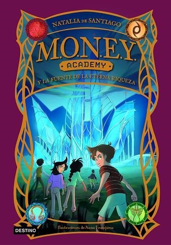 MONEY Academy 1. MONEY Academy y la fuente de la eterna riqueza | 9788408280422 | Santiago, Natalia de | Librería Castillón - Comprar libros online Aragón, Barbastro