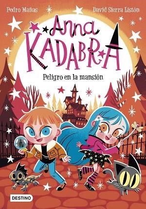 Anna Kadabra 13. Peligro en la mansión | 9788408282464 | Mañas, Pedro/Sierra Listón, David | Librería Castillón - Comprar libros online Aragón, Barbastro