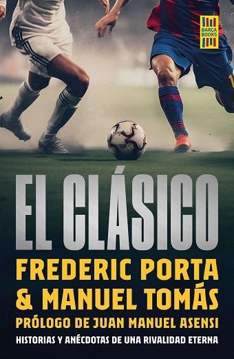 El Clásico | 9788448040550 | Porta, Frederic/Tomás, Manel | Librería Castillón - Comprar libros online Aragón, Barbastro