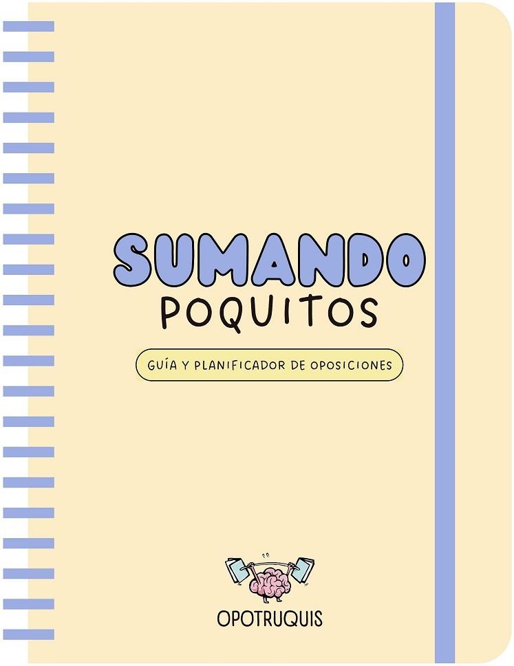 Sumando Poquitos. Guía y planificador para oposiciones | 9788419215000 | Opotruquis | Librería Castillón - Comprar libros online Aragón, Barbastro