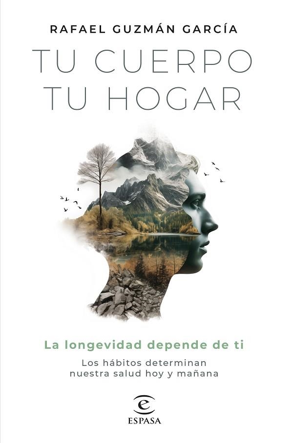 Tu cuerpo, tu hogar. La longevidad depende de ti | 9788467072242 | Guzmán García, Rafael | Librería Castillón - Comprar libros online Aragón, Barbastro