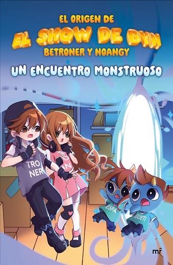 Un encuentro monstruoso | 9788427052215 | El show de BYN, de Noangy y Betroner | Librería Castillón - Comprar libros online Aragón, Barbastro