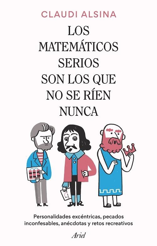 Los matemáticos serios son los que no se ríen nunca | 9788434437326 | Alsina, Claudi | Librería Castillón - Comprar libros online Aragón, Barbastro