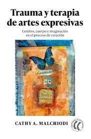 Trauma y terapia de artes expresivas | 9788412757606 | Malchiodi, Cathy | Librería Castillón - Comprar libros online Aragón, Barbastro