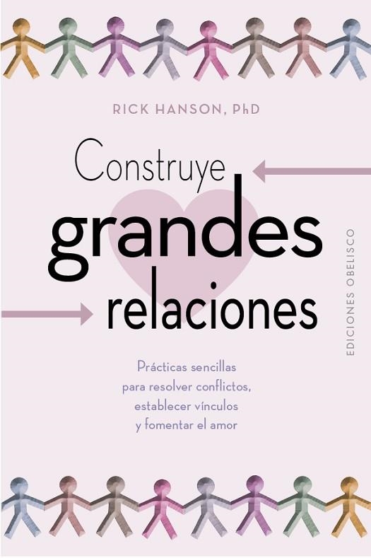 Construye grandes relaciones | 9788411720953 | Hanson, Rick | Librería Castillón - Comprar libros online Aragón, Barbastro