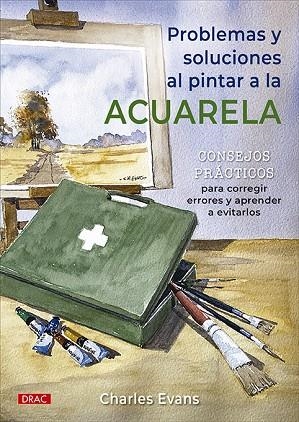 Problemas y soluciones al pintar a la acuarela | 9788498747614 | Evans, Charles | Librería Castillón - Comprar libros online Aragón, Barbastro