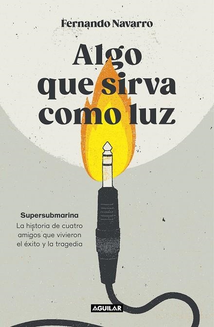 Algo que sirva como luz | 9788403524040 | Fernando Navarro | Librería Castillón - Comprar libros online Aragón, Barbastro