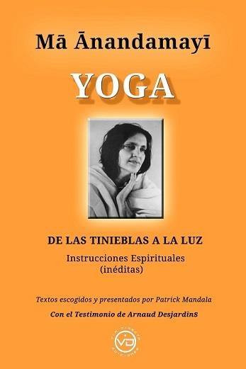 MA ANANDAMAYI YOGA DE LAS TINIEBLAS A LA LUZ | 9788412530896 | PATRICK MANDALA | Librería Castillón - Comprar libros online Aragón, Barbastro