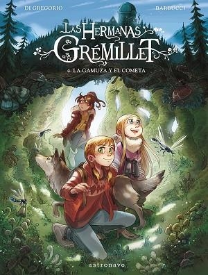 LAS HERMANAS GRÉMILLET 4. LA GAMUZA Y EL COMETA | 9788467967548 | DI GREGORIO, GIOVANNI ; BARBUCCI, ALESSANDRO | Librería Castillón - Comprar libros online Aragón, Barbastro