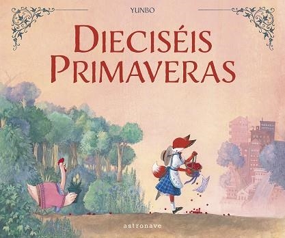 DIECISÉIS PRIMAVERAS | 9788467967074 | YUNBO | Librería Castillón - Comprar libros online Aragón, Barbastro