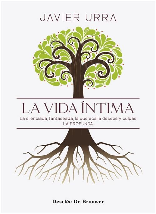 La vida íntima. La silenciada, fantaseada. La que acalla deseos y culpas. La pro | 9788433032461 | Urra Portillo, Javier | Librería Castillón - Comprar libros online Aragón, Barbastro