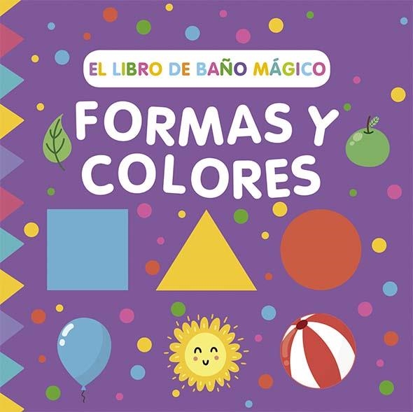 El libro de baño mágico: Formas y colores | 9788491457022 | Wade, Sarah | Librería Castillón - Comprar libros online Aragón, Barbastro