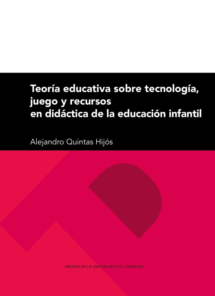 Teoría educativa sobre tecnología, juego y recursos en didáctica de la educación | 9788413400501 | Quintas Hijós, Alejandro | Librería Castillón - Comprar libros online Aragón, Barbastro