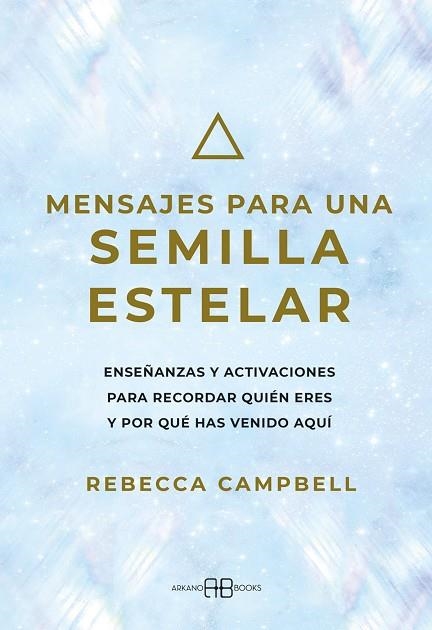 Mensajes para una semilla estelar | 9788417851712 | Campbell, Rebecca | Librería Castillón - Comprar libros online Aragón, Barbastro