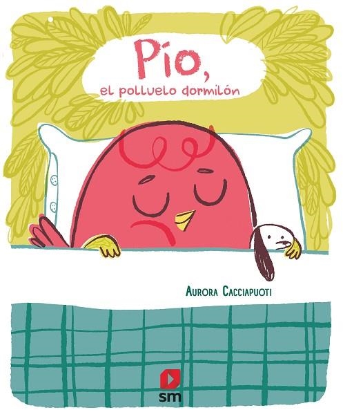 PÍO, EL POLLUELO DORMILÓN | 9788411821315 | Cacciapuoti, Aurora | Librería Castillón - Comprar libros online Aragón, Barbastro