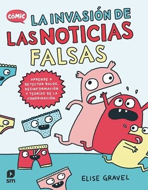 LA INVASION DE LAS NOTICIAS FALSAS | 9788411821902 | Gravel, Elise | Librería Castillón - Comprar libros online Aragón, Barbastro