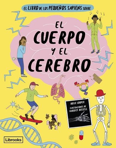 El libro de los pequeños sapiens sobre el cuerpo y el cerebro | 9788412725391 | Cooper, Rosie | Librería Castillón - Comprar libros online Aragón, Barbastro