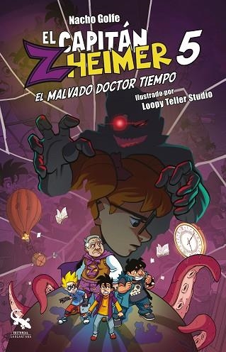 El capitán Zheimer 5 : El malvado doctor tiempo | 9788418552915 | Golfe Betoret, Nacho | Librería Castillón - Comprar libros online Aragón, Barbastro