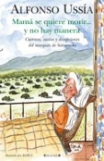 MAMA SE QUIERE MORIR ... Y NO HAY MANERA | 9788466628679 | USSIA, ALFONSO | Librería Castillón - Comprar libros online Aragón, Barbastro