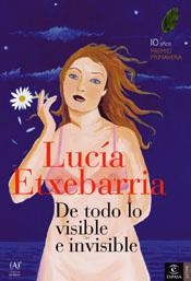 DE TODO LO VISIBLE Y LO INVISIBLE | 9788467022049 | ETXEBARRIA, LUCIA | Librería Castillón - Comprar libros online Aragón, Barbastro