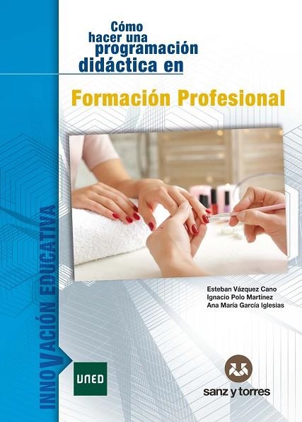 Cómo hacer una programación didáctica | 9788418316173 | Vázquez Cano, Esteban/Polo Martínez, Ignacio/García Iglesias, Ana María | Librería Castillón - Comprar libros online Aragón, Barbastro