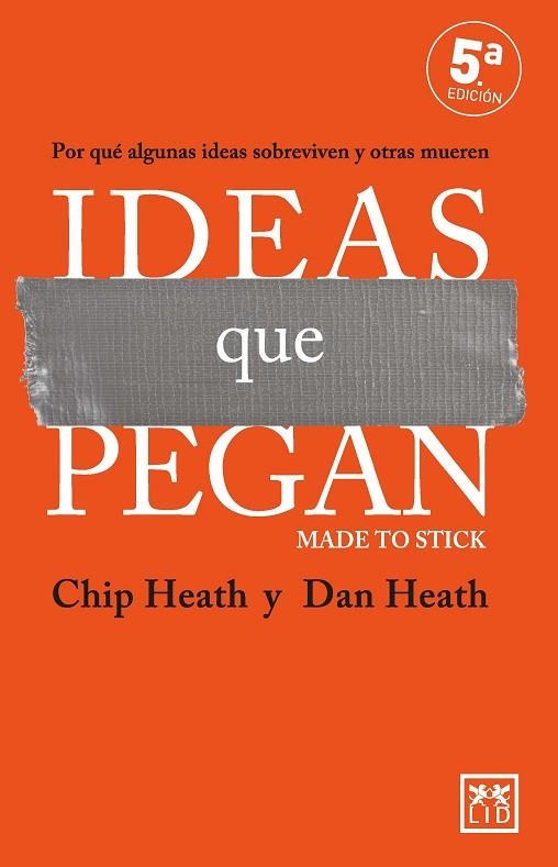 Ideas que pegan | 9788410221024 | Chip Heath/Dan Heath | Librería Castillón - Comprar libros online Aragón, Barbastro