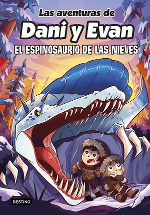 Las aventuras de Dani y Evan 9. El espinosaurio de las nieves | 9788408282518 | Las aventuras de Dani y Evan | Librería Castillón - Comprar libros online Aragón, Barbastro