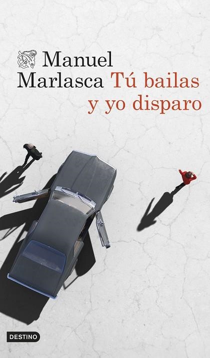 Tú bailas y yo disparo | 9788423364961 | Marlasca, Manuel | Librería Castillón - Comprar libros online Aragón, Barbastro