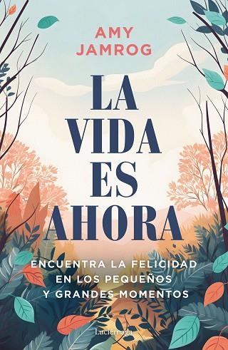 La vida es ahora | 9788419996329 | Jamrog, Amy | Librería Castillón - Comprar libros online Aragón, Barbastro