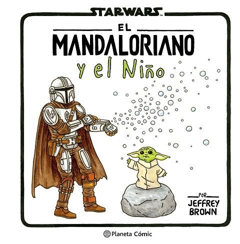 The Mandalorian y el niño | 9788411613736 | Brown, Jeffrey | Librería Castillón - Comprar libros online Aragón, Barbastro