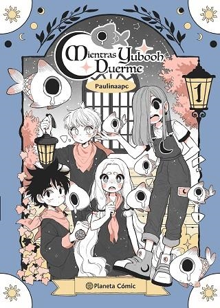 Planeta Manga: Mientras Yubooh Duerme nº 01 | 9788411121903 | Palacios, Paulina | Librería Castillón - Comprar libros online Aragón, Barbastro