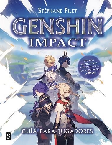 Genshin Impact. Guía para jugadores | 9788408286066 | Pilet, Stéphane | Librería Castillón - Comprar libros online Aragón, Barbastro