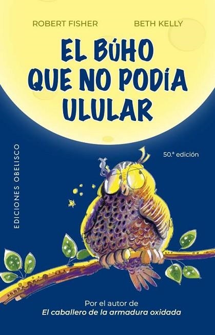 El búho que no podía ulular (N.E.) | 9788411720939 | Fisher, Robert/Kelly, Beth | Librería Castillón - Comprar libros online Aragón, Barbastro