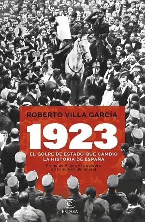 1923. El golpe de Estado que cambió la Historia de España | 9788467070583 | Villa García, Roberto | Librería Castillón - Comprar libros online Aragón, Barbastro