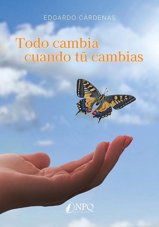 Todo cambia cuando tú cambias | 9788419924568 | Cárdenas, Edgardo | Librería Castillón - Comprar libros online Aragón, Barbastro