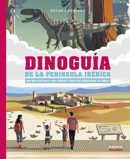 Dinoguía de la Península Ibérica. Una guía ilustrada para conocer a nuestros din | 9788491586739 | Sanisidro Morant, Óscar | Librería Castillón - Comprar libros online Aragón, Barbastro